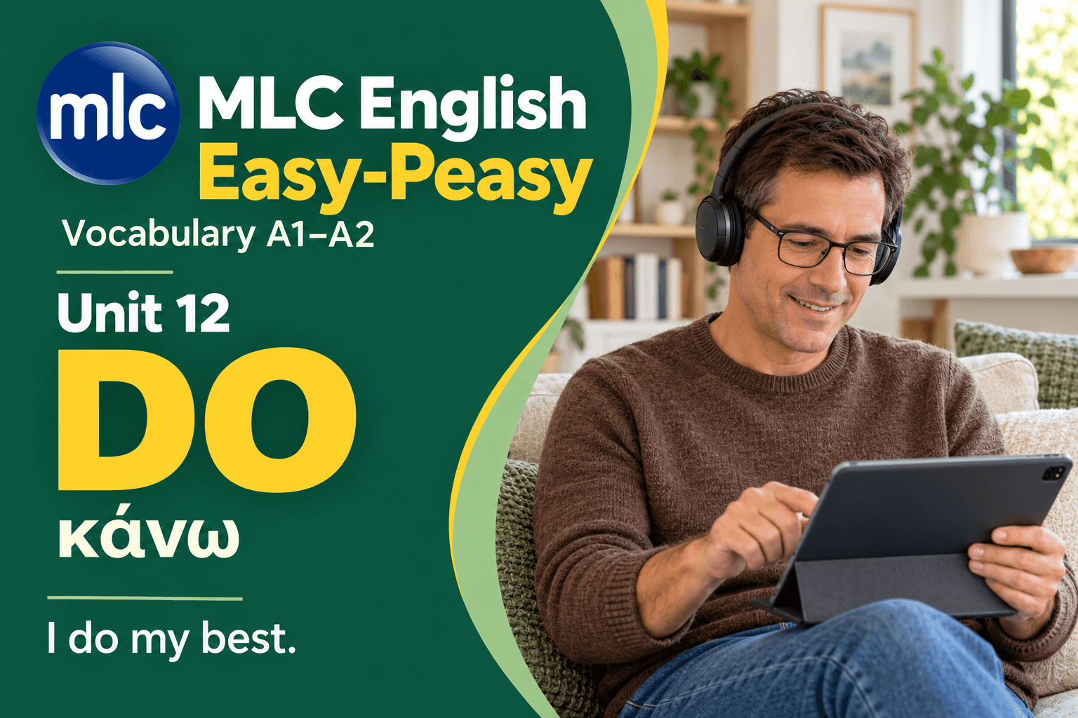 MLC English Easy-Peasy A1–A2, Unit 12 DO – ενήλικας μαθαίνει αγγλικά με tablet στον καναπέ.