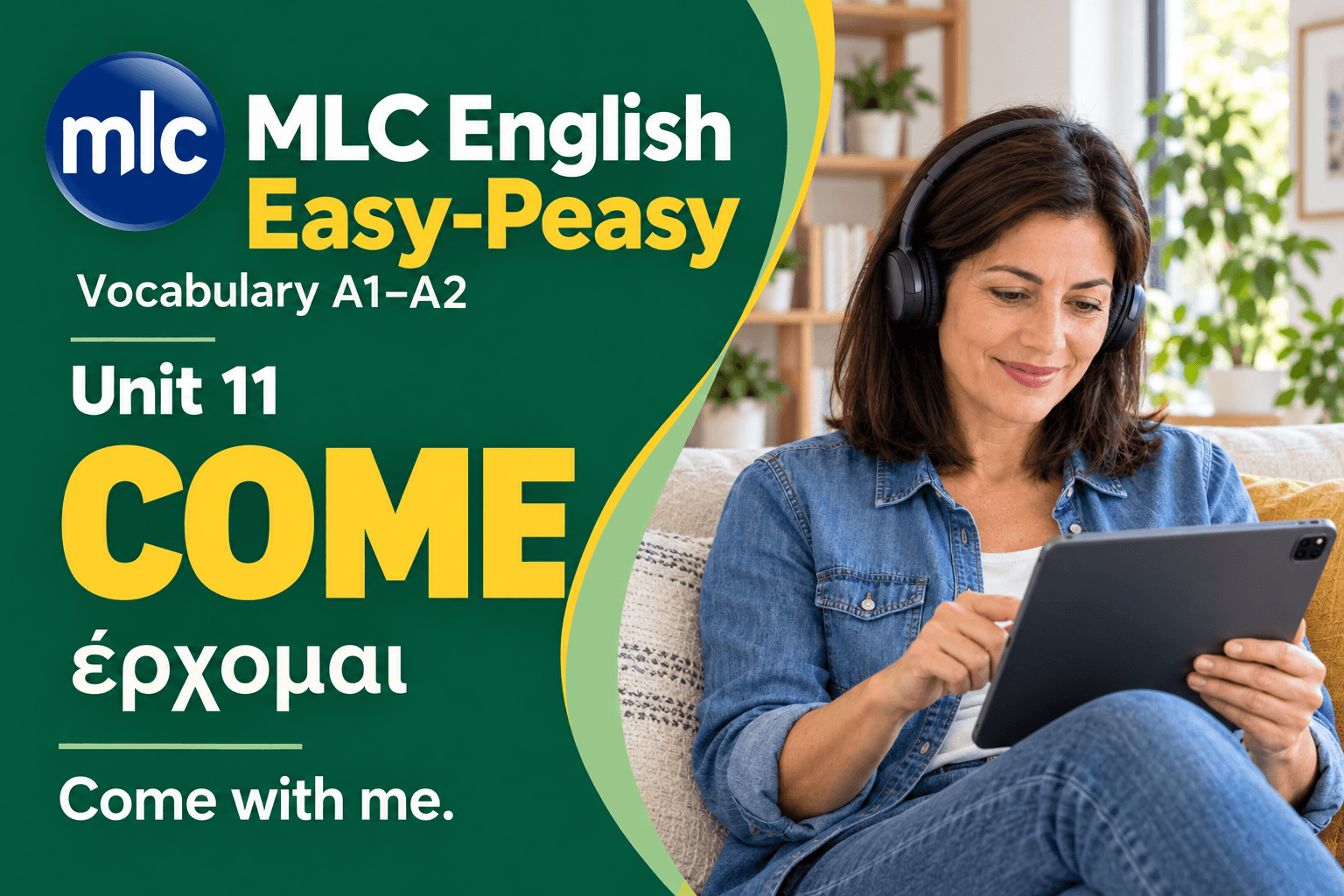 MLC English Easy-Peasy A1–A2, Unit 11 COME – ενήλικη μαθαίνει αγγλικά με tablet στον καναπέ.