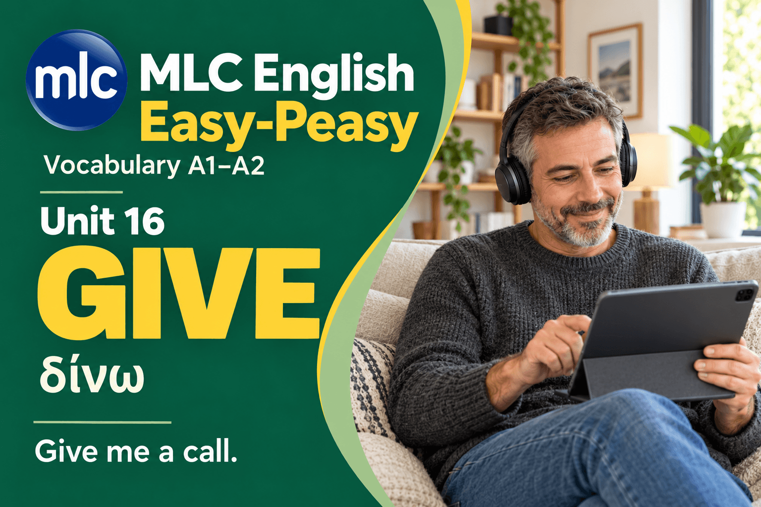 MLC English Easy-Peasy A1–A2, Unit 16 GIVE – ενήλικας μαθαίνει αγγλικά με tablet στον καναπέ.