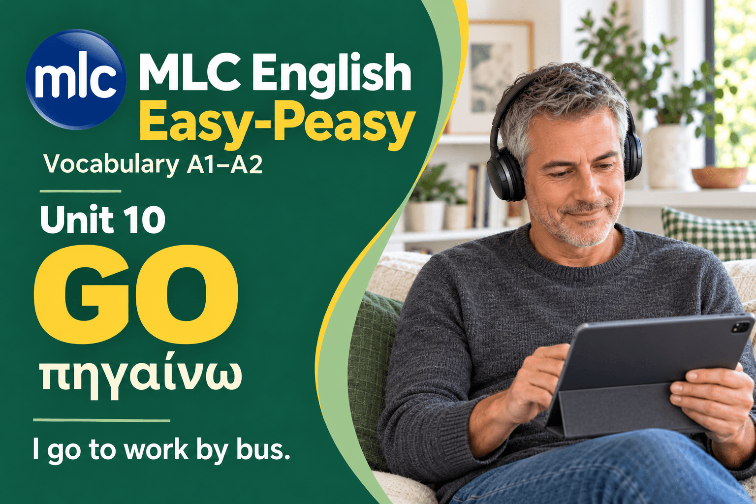 MLC English Easy-Peasy A1–A2, Unit 10 GO – ενήλικας μαθαίνει αγγλικά με tablet στον καναπέ.