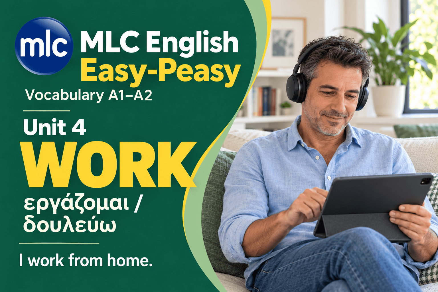 MLC English Easy-Peasy A1–A2, Unit 4 WORK – ενήλικας μαθαίνει αγγλικά με tablet