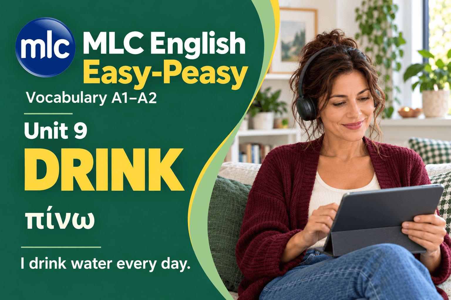 MLC English Easy-Peasy A1–A2, Unit 9 DRINK – ενήλικη μαθαίνει αγγλικά με tablet στον καναπέ.